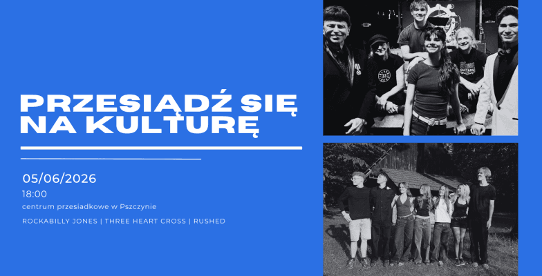 Zapraszamy na kolejną edycję „Przesiądź się na kulturę”