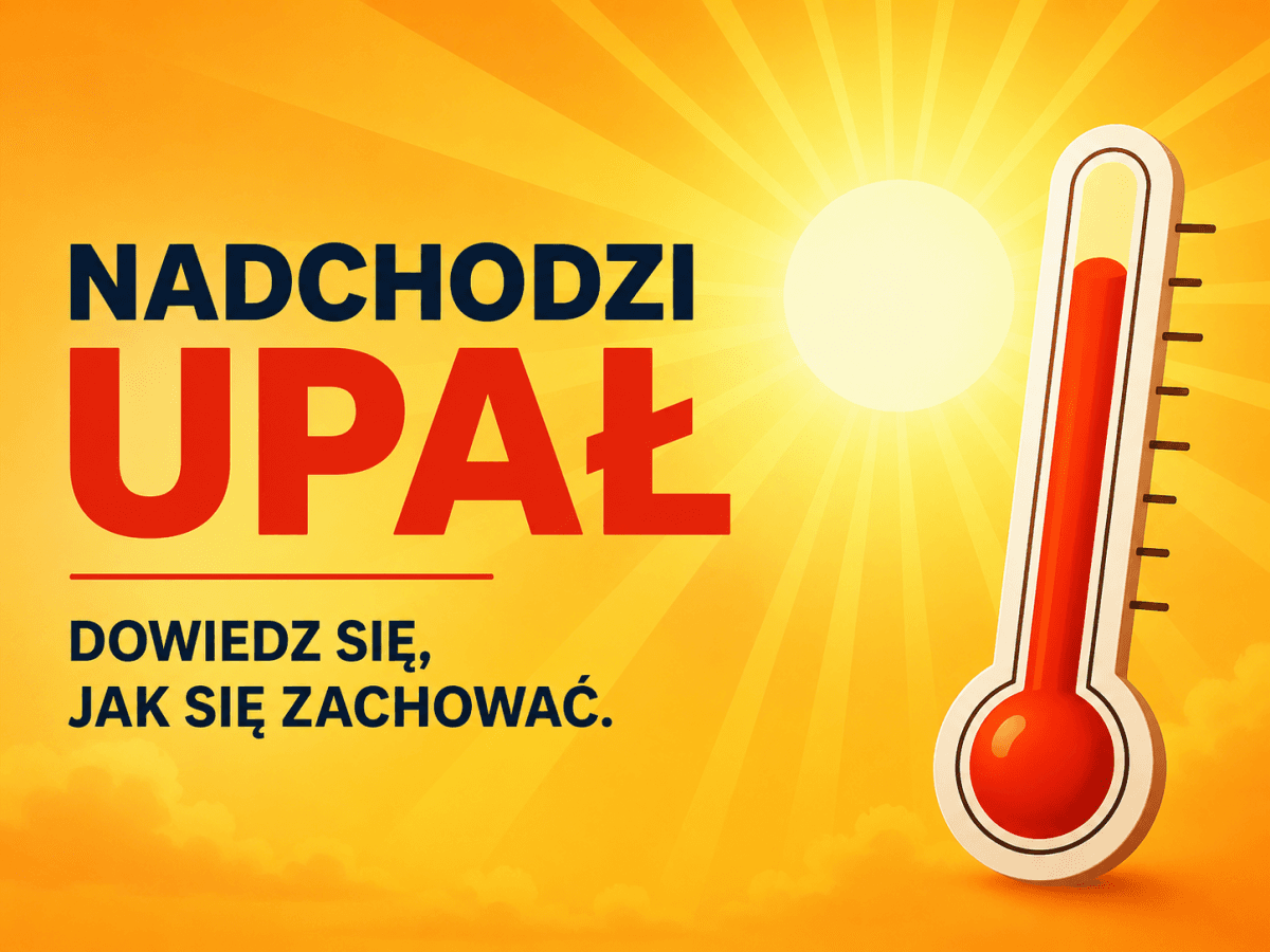 Piątek, 26 czerwca 2026 Nadchodzi upał. Dowiedz się, jak się zachować +