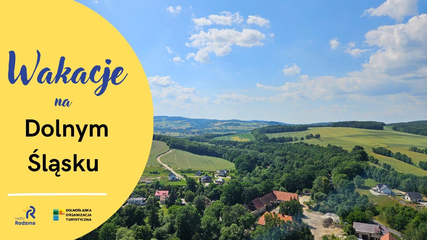 Wakacje na Dolnym Śląsku z DOT i Radiem Rodzina. Rusza nowy cykl audycji