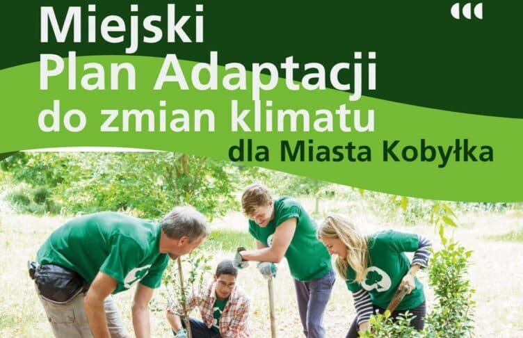 Kobyłka – Konsultacje społeczne – Miejski Plan Adaptacji do zmian klimatu (MPA)