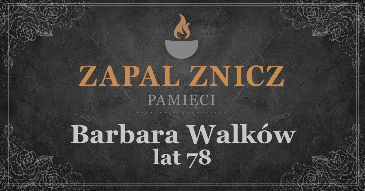 ŚPBarbara Walkówżyła lat 78Zapalonych zniczy (0)