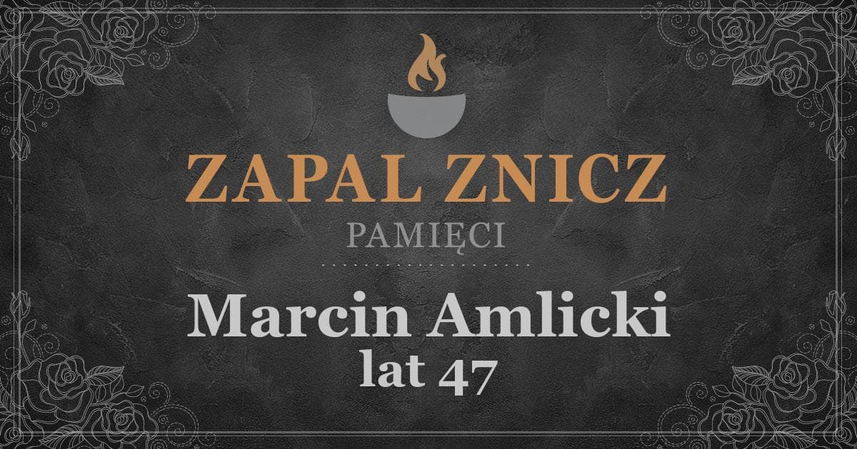 ŚPMarcin Amlickiżył lat 47Zapalonych zniczy (7)