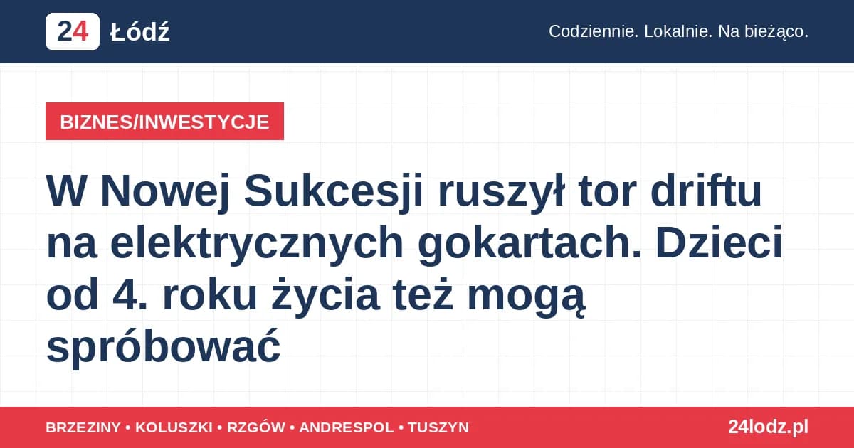 W Nowej Sukcesji ruszył tor driftu na elektrycznych gokartach. Dzieci od 4. roku życia też mogą spróbować