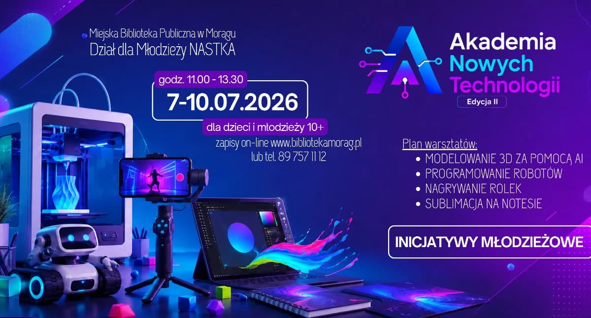 Akademia Nowych Technologii: edycja II – wakacyjny cykl warsztatów dla młodzieży