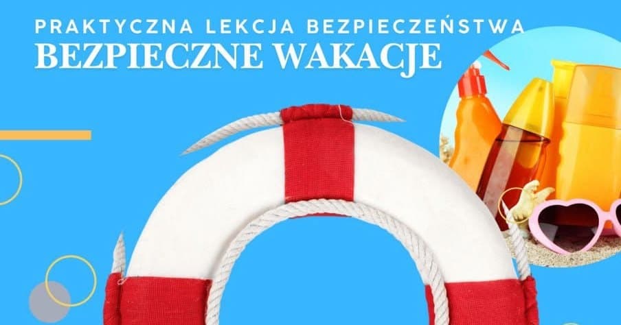 bezpieczeństwo Lekcja bezpieczeństwa dla dzieci przed wakacyjnym wyjazdem Dziś - Redakcja