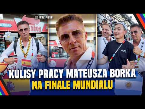MATEUSZ BOREK NA FINALE MUNDIALU: KULISY PRACY | HISZPANIA - ARGENTYNA 1:0