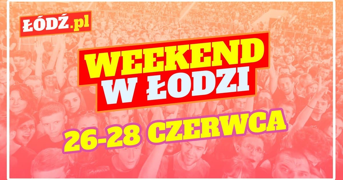 Co robić w weekend w Łodzi? Ravekjavik, wakacje na Piotrkowskiej, bifor przed Polówką