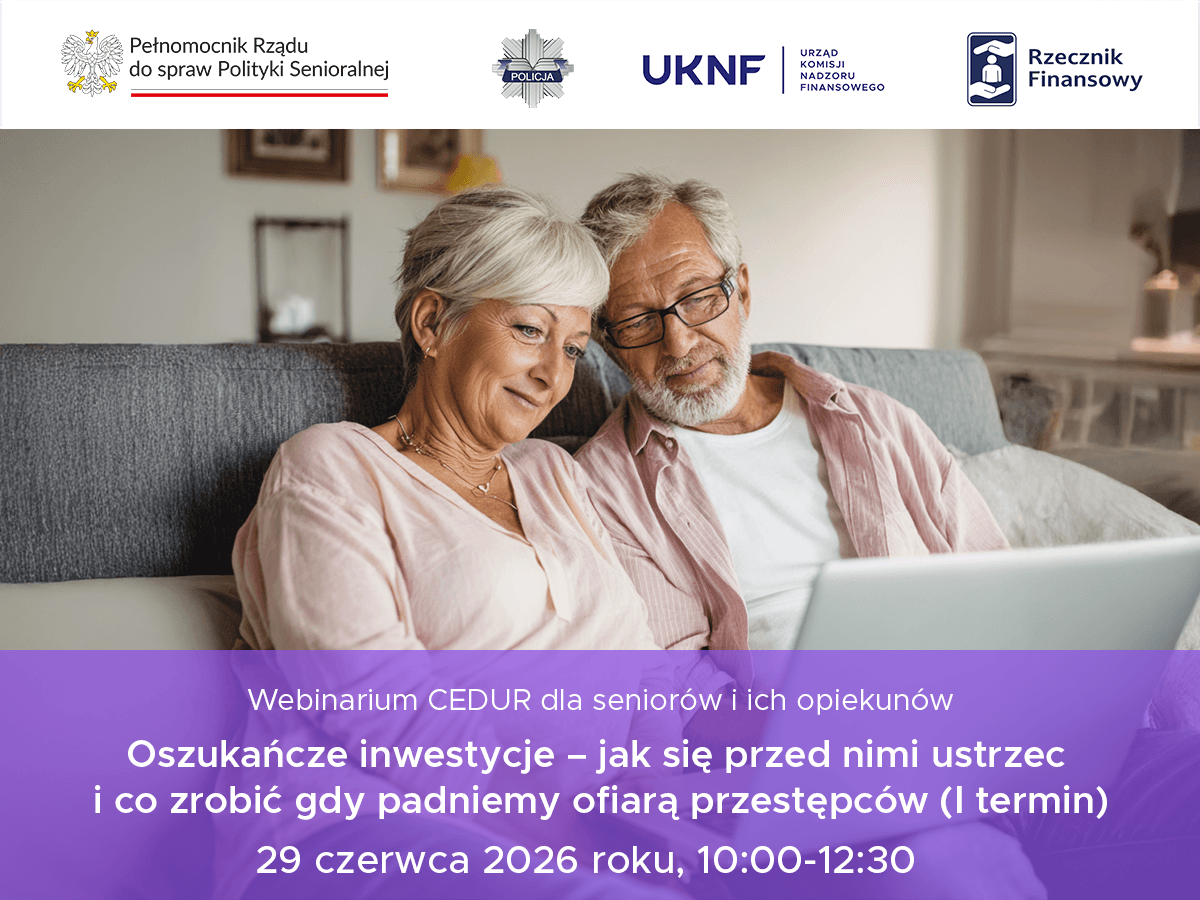 Webinarium CEDUR „Oszukańcze inwestycje – jak się przed nimi ustrzec i co zrobić gdy padniemy ofiarą przestępców (I termin)”