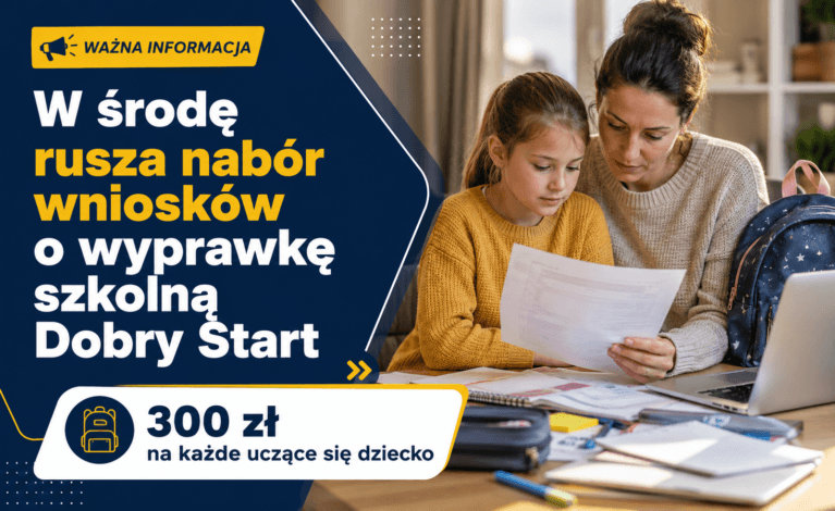 W środę rusza nabór wniosków o wyprawkę szkolną “Dobry Start”!